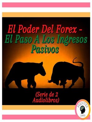 cover image of El Poder Del Forex--El Paso a Los Ingresos Pasivos (Serie de 2 Audiolibros)